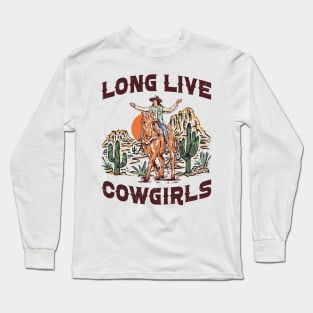 Long Live Cowgirls Western Cowboy Girl Gift For Women Long Sleeve T-Shirt